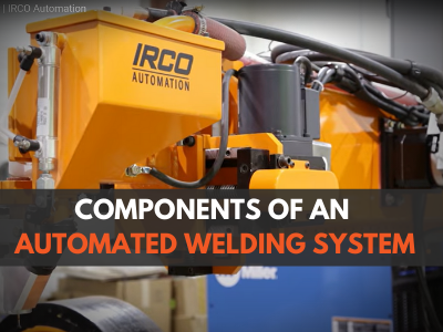 Components of an Automated Welding System